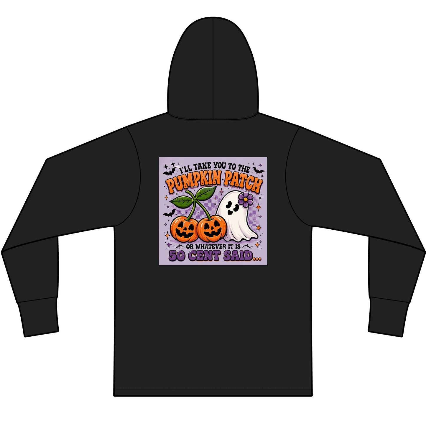 Halloween Pumpkin Patch Hoodie Long Sleeve — "I'll Take You to the Pumpkin Patch (Or Whatever It Is)"